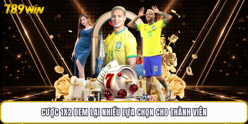 Cược 1x2 đem lại nhiều lựa chọn cho thành viên